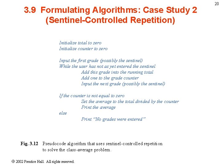 3. 9 Formulating Algorithms: Case Study 2 (Sentinel-Controlled Repetition) Initialize total to zero Initialize