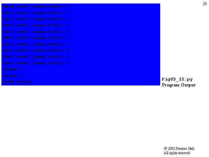 26 Enter result (1=pass, 2=fail): 1 Enter result (1=pass, 2=fail): 2 Enter result (1=pass,