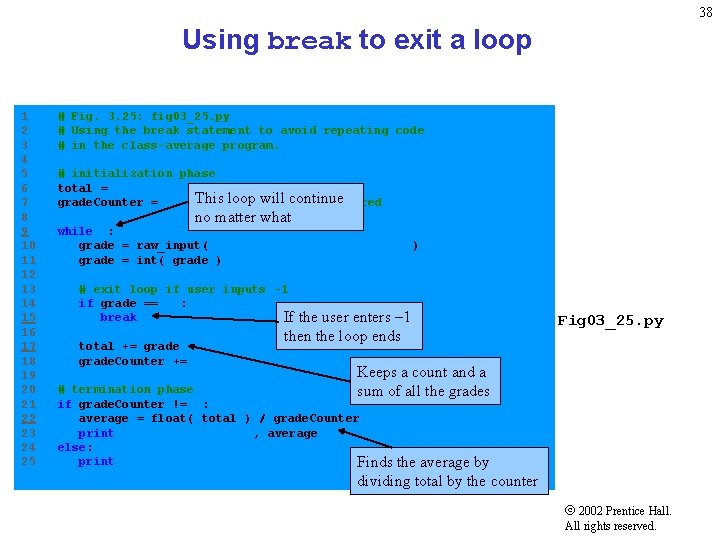 38 Using break to exit a loop 1 2 3 4 5 6 7