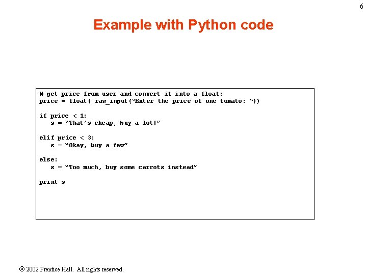 6 Example with Python code # get price from user and convert it into