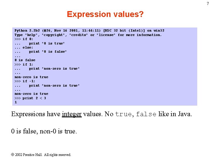 7 Expression values? Python 2. 2 b 2 (#26, Nov 16 Type "help", "copyright",