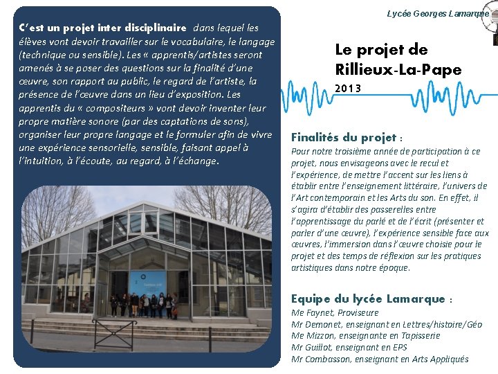 Lycée Georges Lamarque C’est un projet inter disciplinaire dans lequel les élèves vont devoir