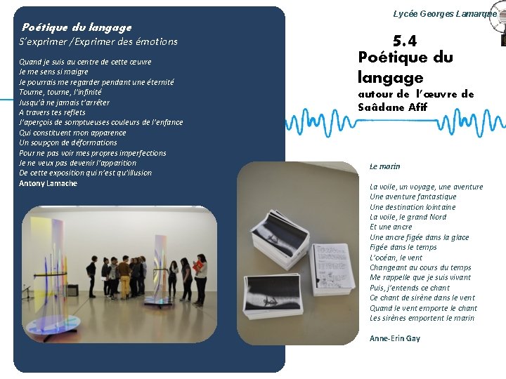 Lycée Georges Lamarque Poétique du langage S’exprimer /Exprimer des émotions Quand je suis au