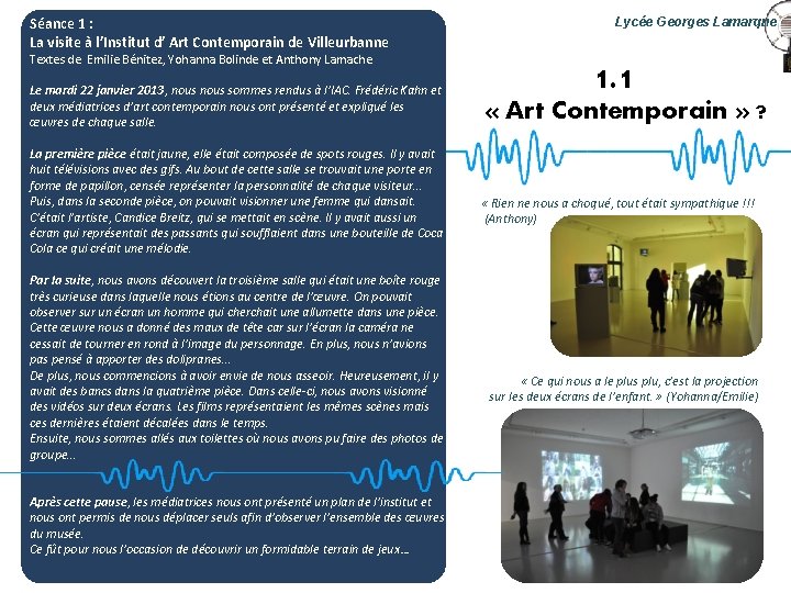 Séance 1 : La visite à l’Institut d’ Art Contemporain de Villeurbanne Textes de