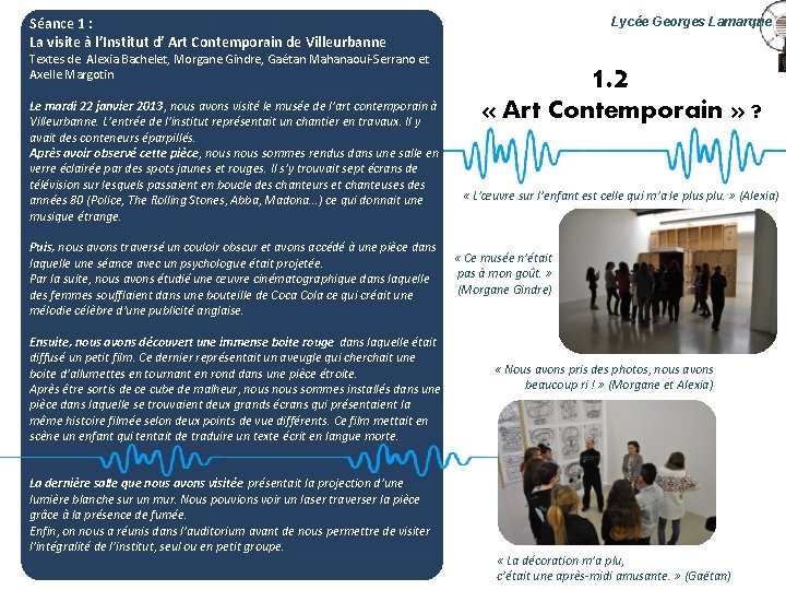 Séance 1 : La visite à l’Institut d’ Art Contemporain de Villeurbanne Textes de