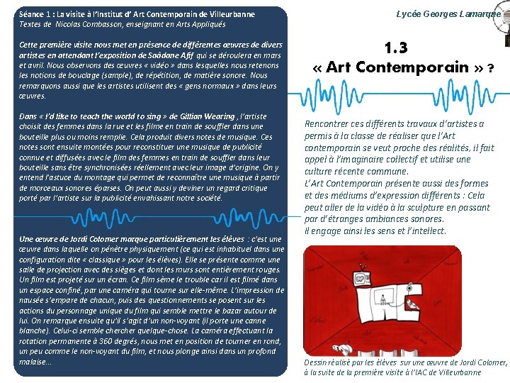 Séance 1 : La visite à l’Institut d’ Art Contemporain de Villeurbanne Textes de