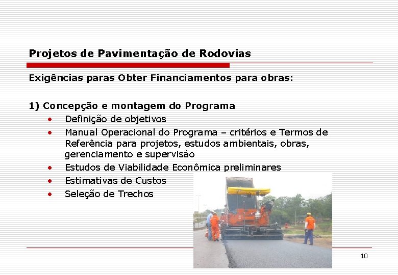 Projetos de Pavimentação de Rodovias Exigências paras Obter Financiamentos para obras: 1) Concepção e