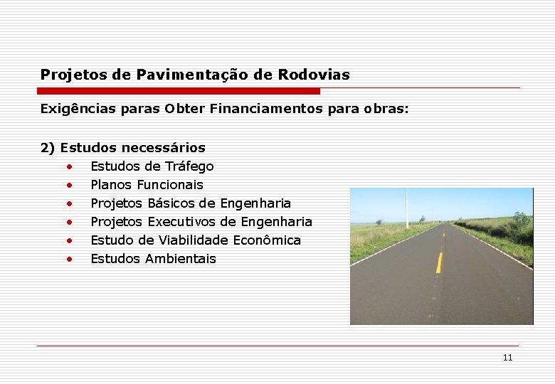 Projetos de Pavimentação de Rodovias Exigências paras Obter Financiamentos para obras: 2) Estudos necessários