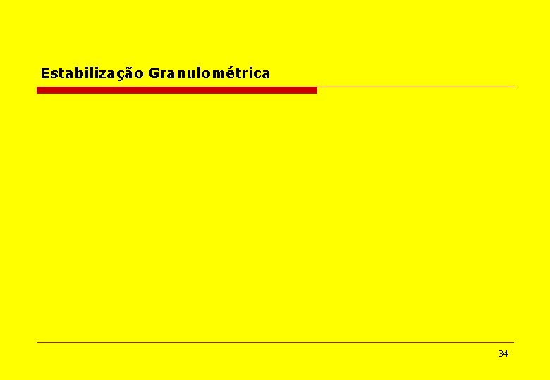 Estabilização Granulométrica 34 