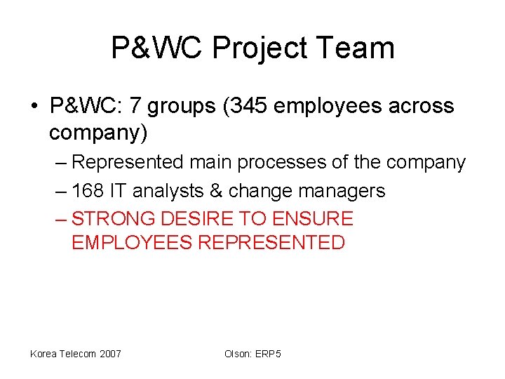 P&WC Project Team • P&WC: 7 groups (345 employees across company) – Represented main