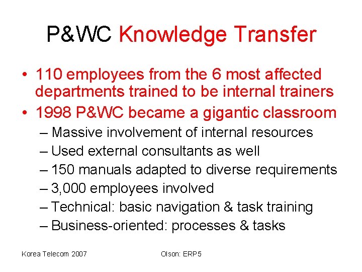 P&WC Knowledge Transfer • 110 employees from the 6 most affected departments trained to