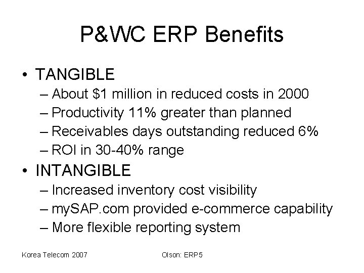 P&WC ERP Benefits • TANGIBLE – About $1 million in reduced costs in 2000