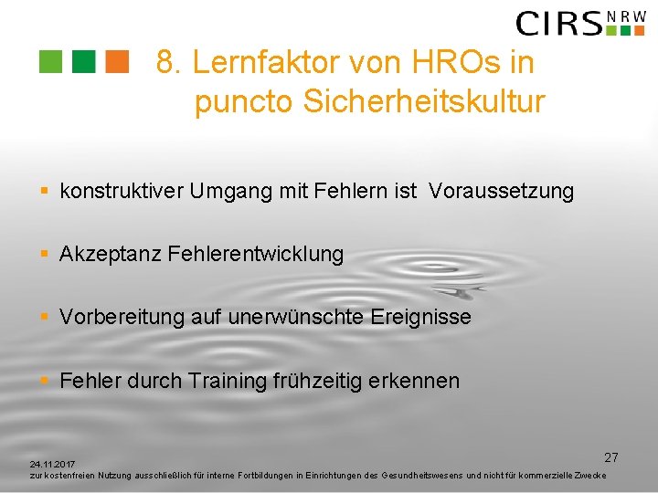 8. Lernfaktor von HROs in puncto Sicherheitskultur § konstruktiver Umgang mit Fehlern ist Voraussetzung