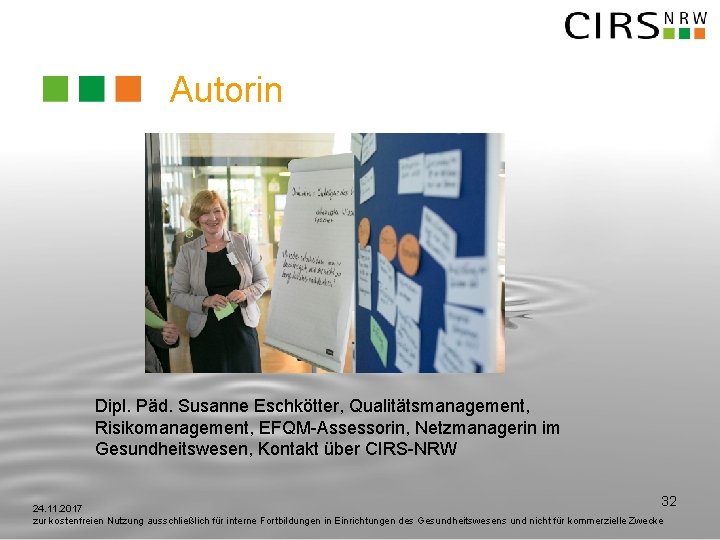 Autorin Dipl. Päd. Susanne Eschkötter, Qualitätsmanagement, Risikomanagement, EFQM-Assessorin, Netzmanagerin im Gesundheitswesen, Kontakt über CIRS-NRW