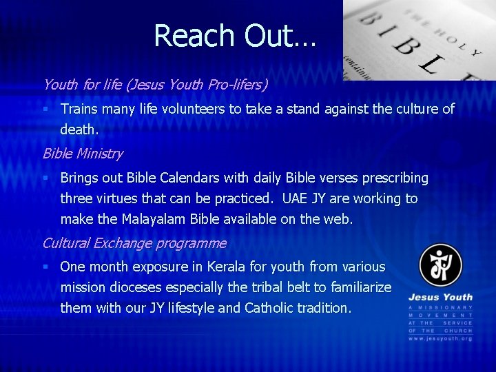 Reach Out… Youth for life (Jesus Youth Pro-lifers) § Trains many life volunteers to