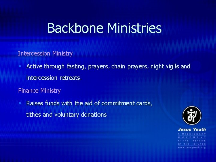 Backbone Ministries Intercession Ministry § Active through fasting, prayers, chain prayers, night vigils and