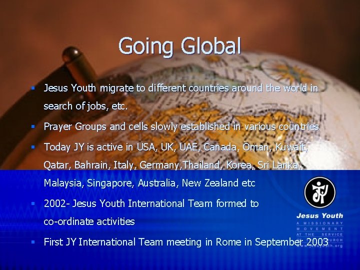 Going Global § Jesus Youth migrate to different countries around the world in search