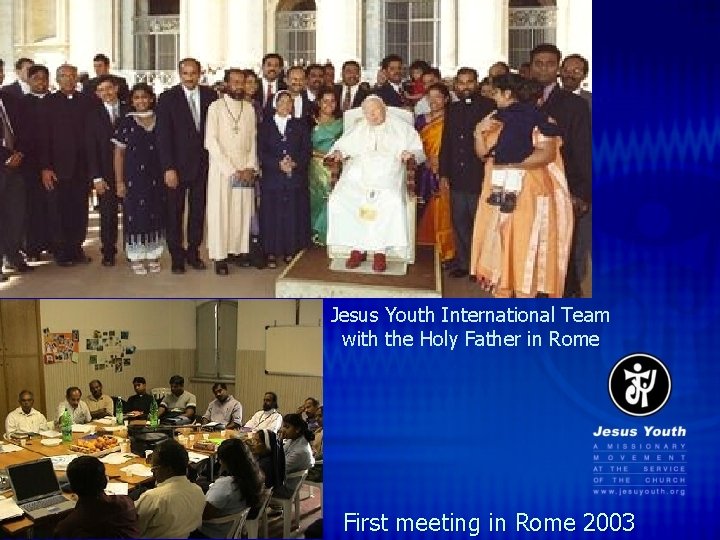 Jesus Youth International Team with the Holy Father in Rome First meeting in Rome