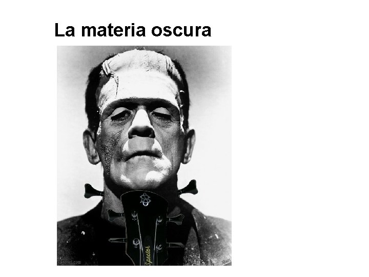 La materia oscura La materia oscura