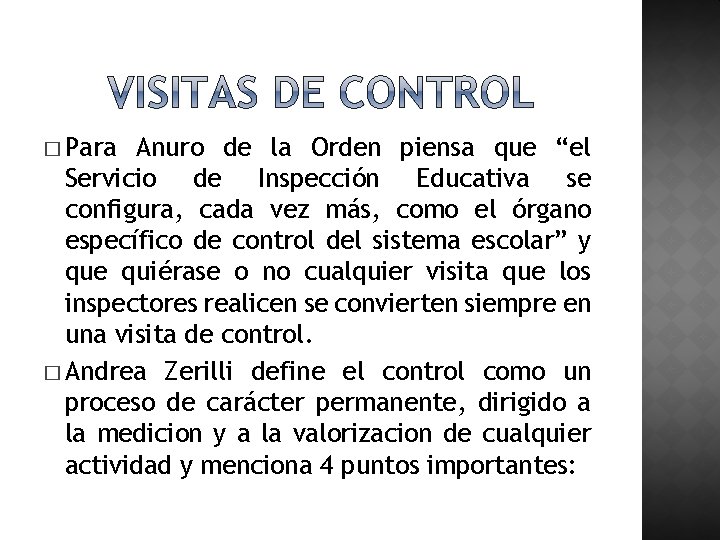 � Para Anuro de la Orden piensa que “el Servicio de Inspección Educativa se