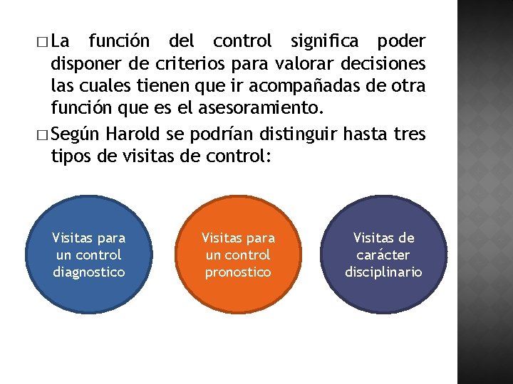 � La función del control significa poder disponer de criterios para valorar decisiones las