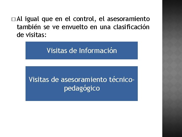 � Al igual que en el control, el asesoramiento también se ve envuelto en