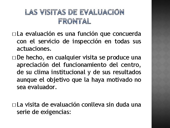 � La evaluación es una función que concuerda con el servicio de inspección en