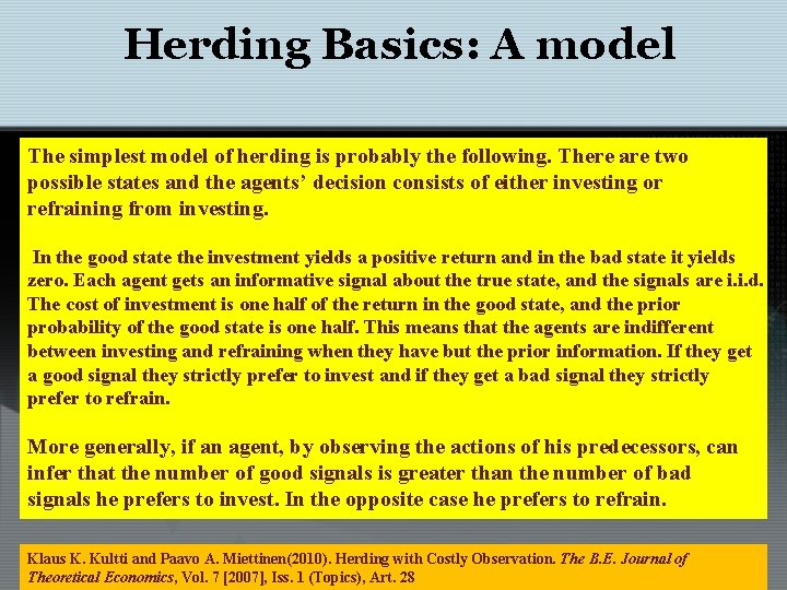 Herding Basics: A model The simplest model of herding is probably the following. There