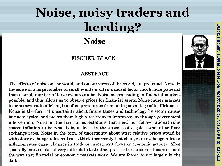 Black, Fischer. (1986). Noise. Journal of Finance. Vol 41 (No. 3). 529 -541 Noise,