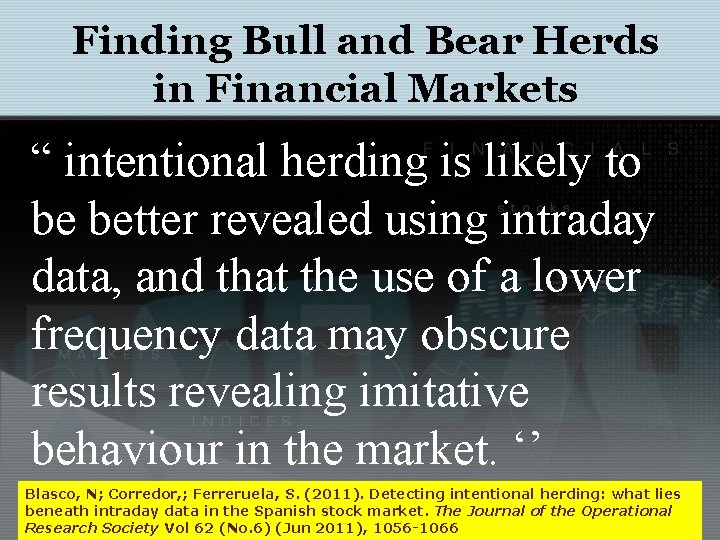 Finding Bull and Bear Herds in Financial Markets “ intentional herding is likely to