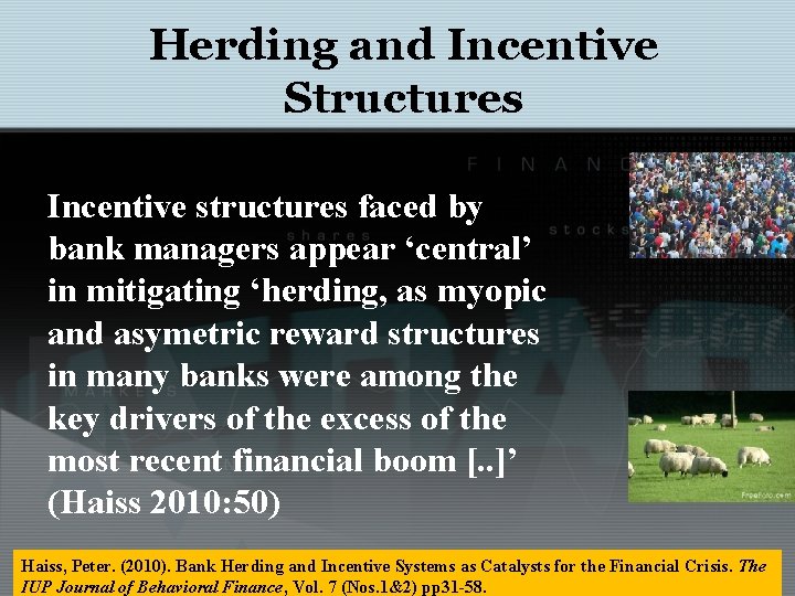 Herding and Incentive Structures Incentive structures faced by bank managers appear ‘central’ in mitigating