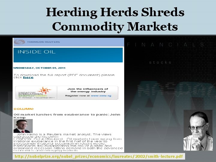 Herding Herds Shreds Commodity Markets http: //nobelprize. org/nobel_prizes/economics/laureates/2002/smith-lecture. pdf 