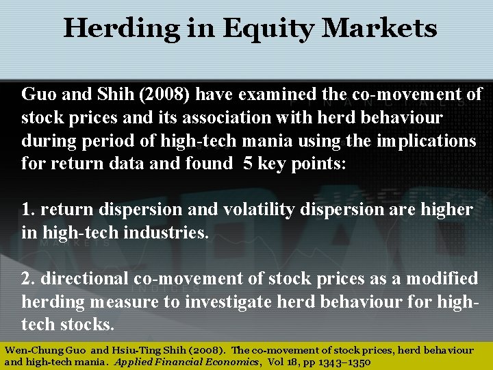 Herding in Equity Markets Guo and Shih (2008) have examined the co-movement of stock