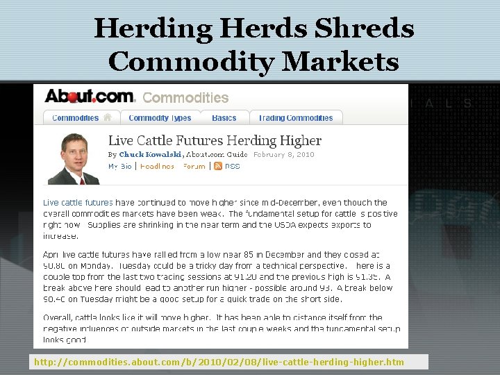 Herding Herds Shreds Commodity Markets http: //commodities. about. com/b/2010/02/08/live-cattle-herding-higher. htm 