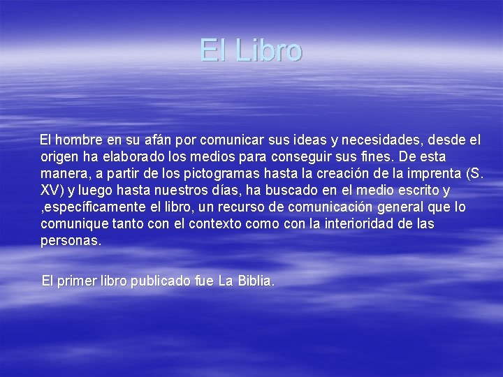 El Libro El hombre en su afán por comunicar sus ideas y necesidades, desde