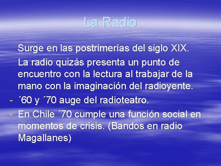 La Radio Surge en las postrimerías del siglo XIX. La radio quizás presenta un