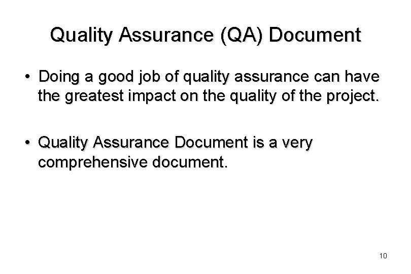 Quality Assurance (QA) Document • Doing a good job of quality assurance can have