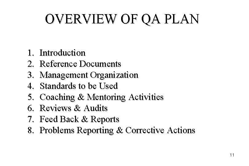 OVERVIEW OF QA PLAN 1. 2. 3. 4. 5. 6. 7. 8. Introduction Reference