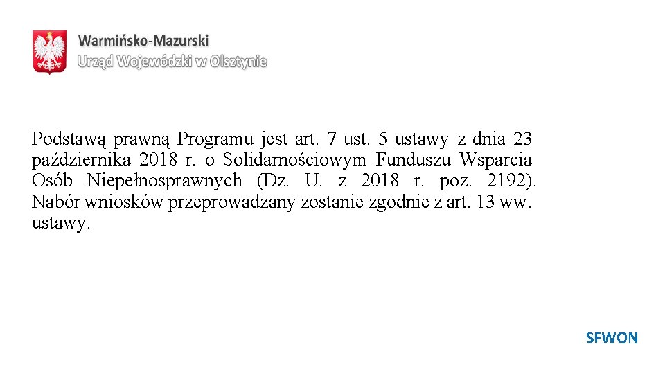 Podstawą prawną Programu jest art. 7 ust. 5 ustawy z dnia 23 października 2018