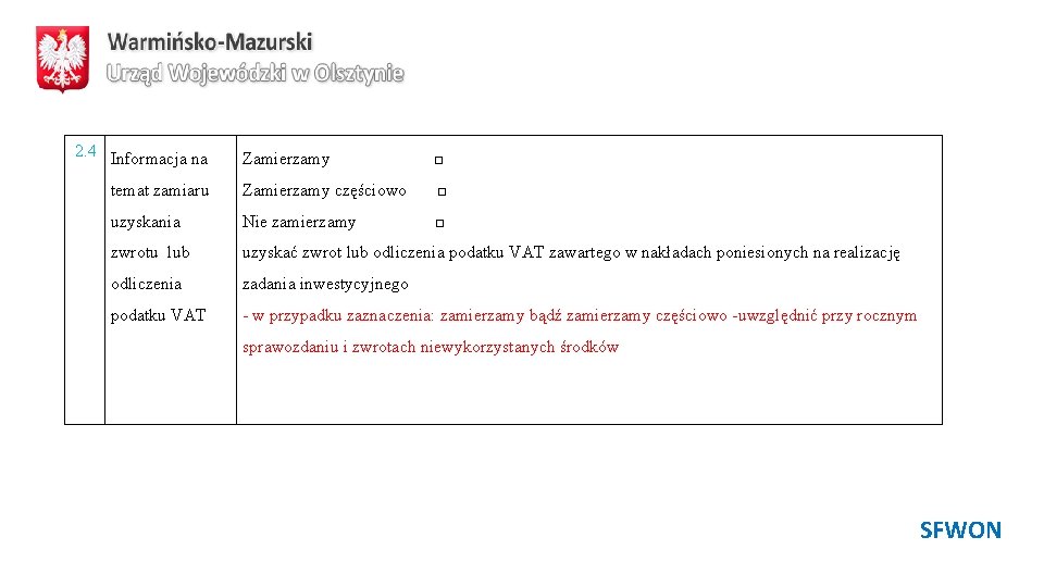  2. 4 Informacja na Zamierzamy □ temat zamiaru Zamierzamy częściowo □ uzyskania Nie