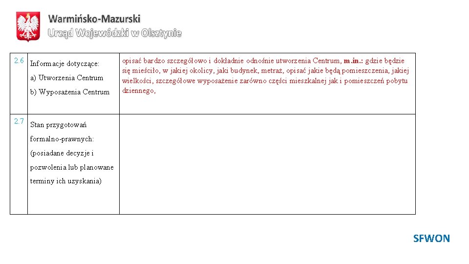  2. 6 Informacje dotyczące: a) Utworzenia Centrum b) Wyposażenia Centrum 2. 7 Stan
