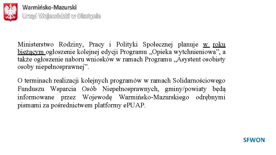 Ministerstwo Rodziny, Pracy i Polityki Społecznej planuje w roku bieżącym ogłoszenie kolejnej edycji Programu