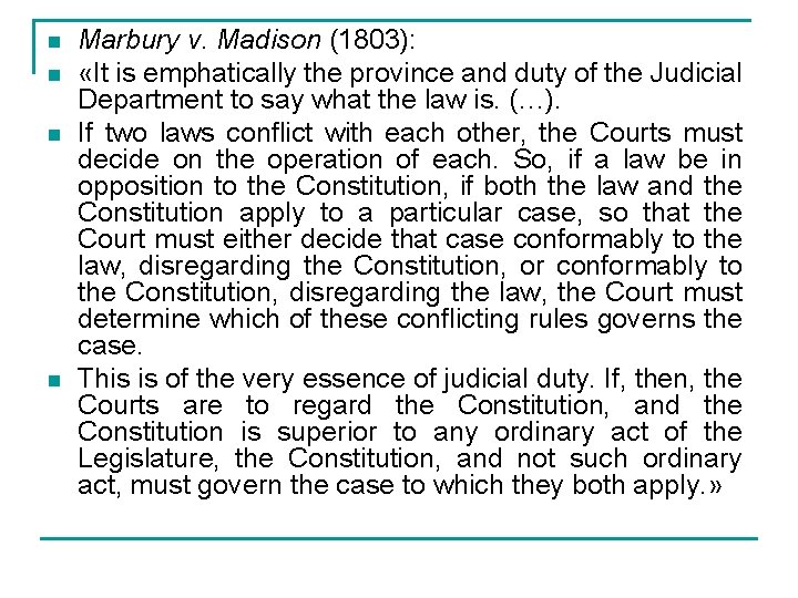 n n Marbury v. Madison (1803): «It is emphatically the province and duty of