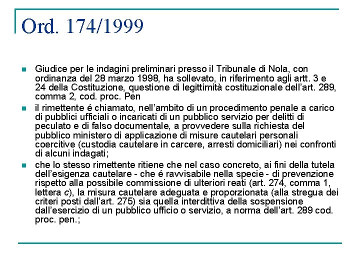 Ord. 174/1999 n n n Giudice per le indagini preliminari presso il Tribunale di