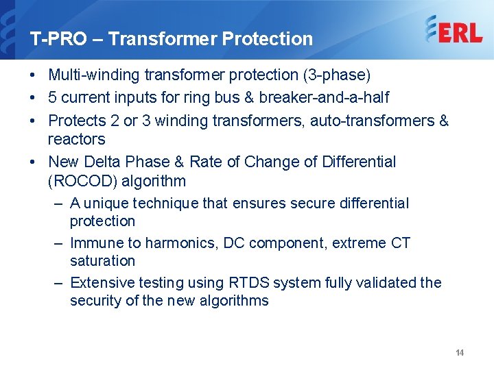 T-PRO – Transformer Protection • Multi-winding transformer protection (3 -phase) • 5 current inputs