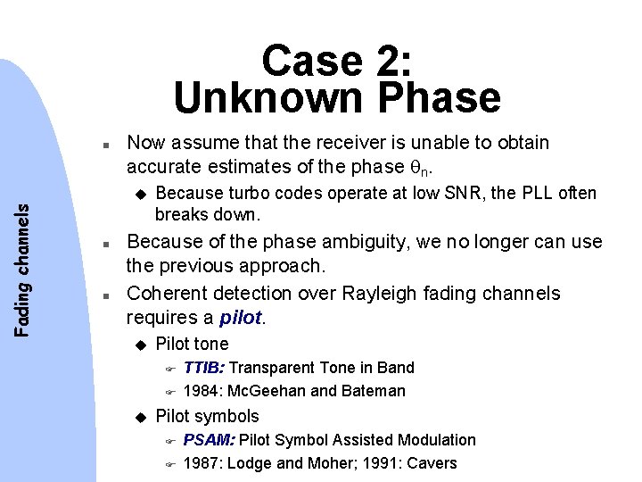 Case 2: Unknown Phase n Now assume that the receiver is unable to obtain