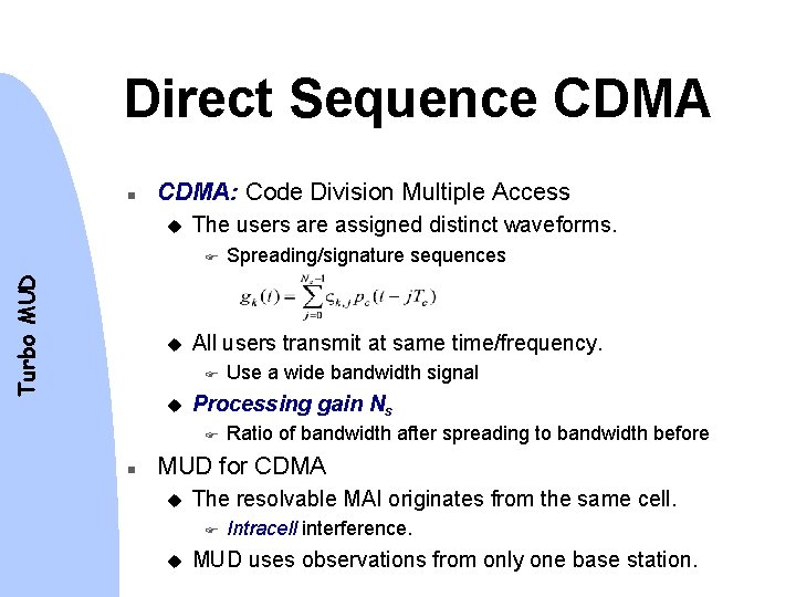 Direct Sequence CDMA n CDMA: Code Division Multiple Access u The users are assigned