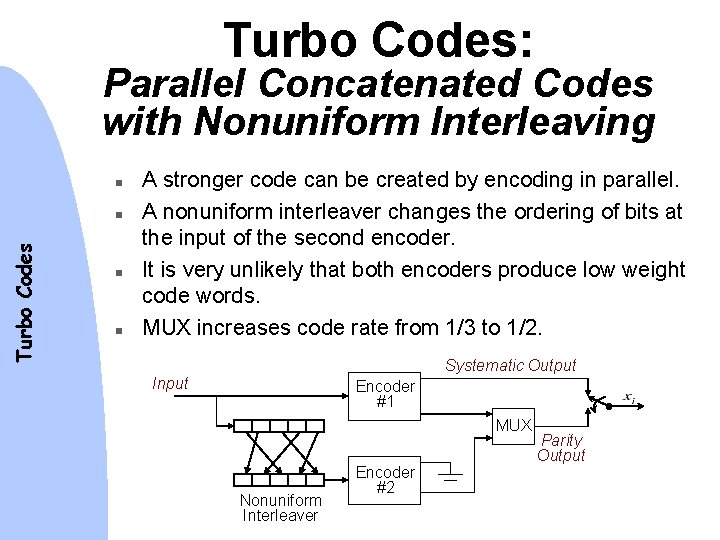 Turbo Codes: Parallel Concatenated Codes with Nonuniform Interleaving n Turbo Codes n n n