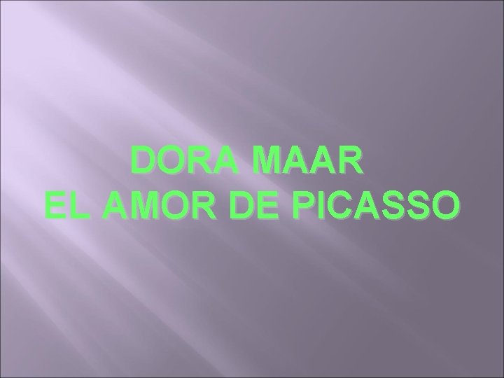 DORA MAAR EL AMOR DE PICASSO 