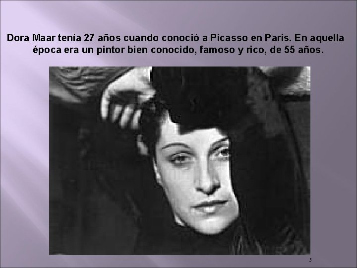 Dora Maar tenía 27 años cuando conoció a Picasso en Paris. En aquella época